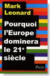 Pourquoi l'Europe dominera le 21e siècle - © Plon, 2006
