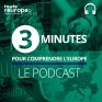 Podcast 3 minutes pour comprendre l'Europe - version carrée
