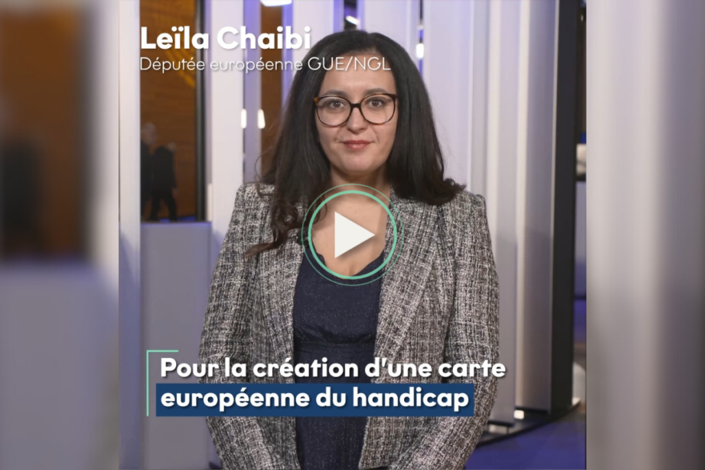 [Vidéo] Leïla Chaibi : Nous voulons que la carte européenne du handicap soit la plus utile possible