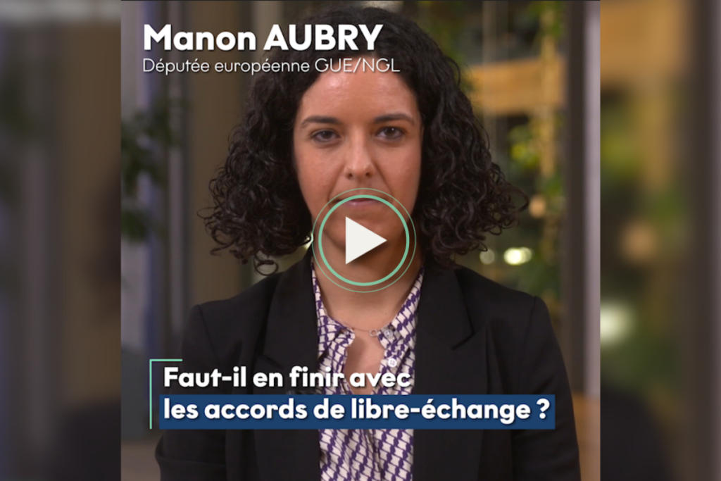[Vidéo] Manon Aubry : Le libre-échange est en train de tuer notre agriculture et notre santé