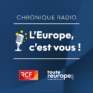 L'Europe, c'est vous ! Chronique radio RCF